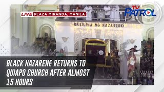 Black Nazarene returns to Quiapo Church after almost 15 hours  TV Patrol [upl. by Ever]