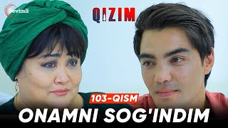 Qizim 103qism  Anons Onamni sogindim [upl. by Nnyloj]