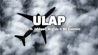 Ulap  Honcho feat Jekkpot Brando amp MC Einstein Lyrics [upl. by Ahsikat204]