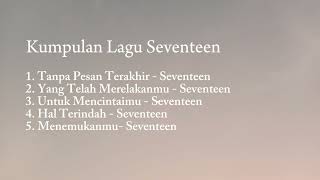 Kumpulan Lagu Seventeen [upl. by Eelimaj]