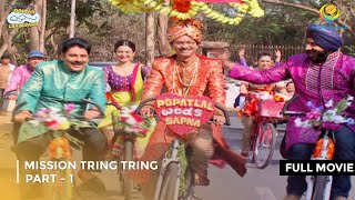 Mission Tring Tring I FULL MOVIE  Part 1  Taarak Mehta Ka Ooltah Chashmah Ep 1968 to 1971 [upl. by Clay]