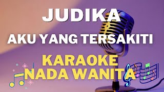 Judika  Aku yang tersakiti Nada Wanita  Karaoke tanpa vocal [upl. by Beekman113]