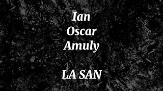 La San feat Ian Oscar amp Amuly Versuri [upl. by Elamef]