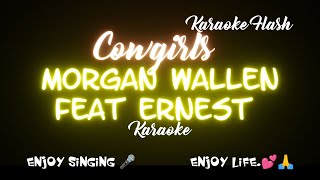 Cowgirls  Morgan Wallen Featuring ERNEST  Karaoke Lyrics [upl. by Rey]