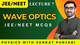 12  JEE NEET  Physics  Wave Optics  Lecture 7 [upl. by Boleslaw]