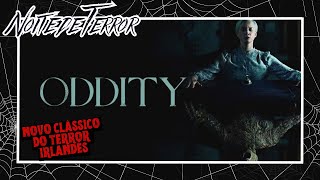 ODDITY  TERROR IRLANDÊS QUE VOCÊ PRECISA CONHECER [upl. by Lordan]