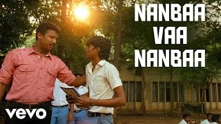 Saattai  Nanbaa Vaa Nanbaa Video  Imman [upl. by Lotti873]