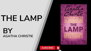 The Lamp  An Agatha Christie Short Story  Free Audiobook [upl. by Amak]