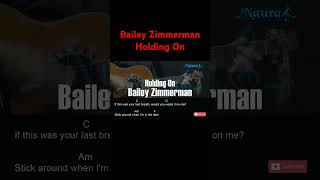 Bailey Zimmerman  Holding On Guitar Chords Lyrics shorts [upl. by Kumagai759]