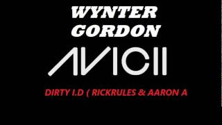 Avicii Vs Wynter Gordon  Dirty ID  RickRules amp Aaron A Broken Lightbulb Bootleg [upl. by Valerye765]