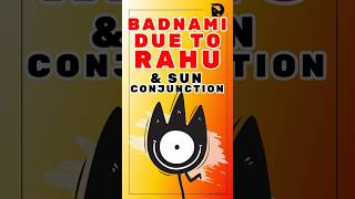 Badnami Due to Rahu and Sun Conjunction Neech Ka Rahu [upl. by Yezdnil]