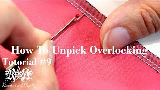 How To Unpick Overlocker  Serger Stitches  Rockstars and Royalty Tutorial 9 [upl. by Annav]