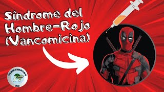 Síndrome del Hombre Rojo Reacción a vancomicina [upl. by Ezri]