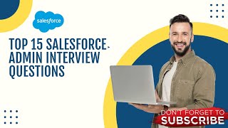 Top 15 Salesforce Admin interview questions  salesforce interview questions and answers 2024 [upl. by Laersi]