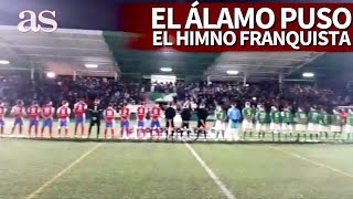 El Álamo se estrena en la Copa del Rey poniendo el himno franquista  Diario AS [upl. by Atterual]