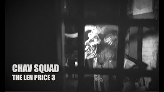 Chav Squad  The Len Price 3 [upl. by Lemire]