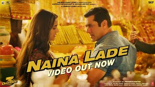 Dabangg 3 Naina Lade Video  Salman Khan Saiee Manjrekar  Javed Ali  Sajid Wajid [upl. by Leoni]