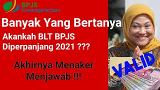 Akankah BLT BPJS Diperpanjang 2021 Akhirnya Menaker Menjawab [upl. by Hcirteid398]