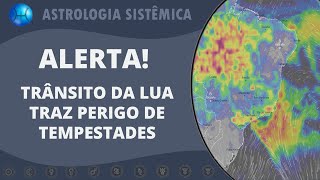 ALERTA TRÂNSITO DA LUA TRAZ PERIGO DE TEMPESTADES 21032024 [upl. by Ydnor523]