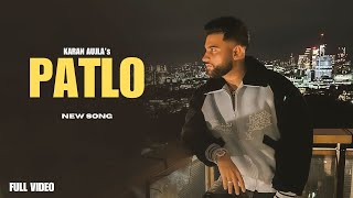 Patlo Official Video Karan Aujla New Song  New Punjabi Songs [upl. by Otiragram]