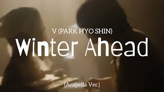 V  Winter Ahead with PARK HYO SHIN Acapella [upl. by Mukund]