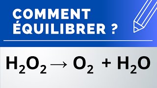 Comment équilibrer  H2O2 → O2  H2O peroxyde dhydrogène dioxygène eau  PhysiqueChimie [upl. by Ilenay]