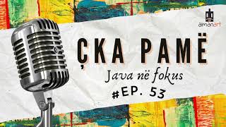 “Çka pamë” – Java në fokus  EP 53 [upl. by Sorensen]