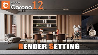 Corona 12 Interior Lighting And Settings Best Render Settings in Corona for 3Ds Max [upl. by Karin]