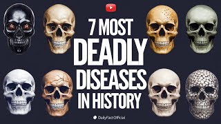 7 Most Deadly Diseases in History।।Deadly Diseases।।Pandemic History।।DailyFactOfficial [upl. by Wolfram274]