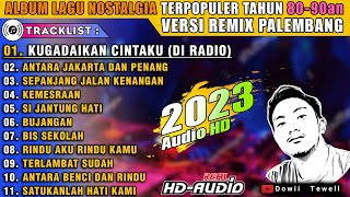 ALBUM REMIX PALEMBANG LAGU NOSTALGIA TERPOPULER TAHUN 8090an [upl. by Acinorev]