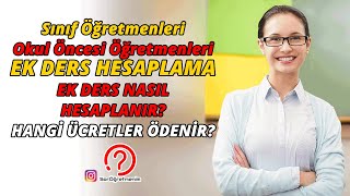 EK DERS HESAPLAMA SINIF ÖĞRETMENLERİNİN OKUL ÖNCESİ ÖĞRETMENLERİNİN EK DERSİ NASIL HESAPLANIR [upl. by September]