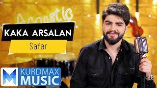 Kaka Arsalan  Safar Kurdmax Acoustic [upl. by Milinda656]