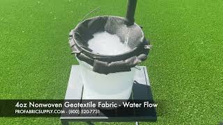 4oz  Nonwoven Geotextile Fabric Water Flow Test [upl. by Josh535]