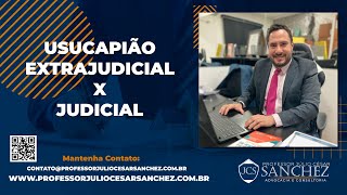 Qual a Diferença do Usucapiao Extrajudicial para o Usucapiao Judicial [upl. by Mozza]