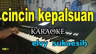 CINCIN KEPALSUAN  Karaoke Nada Wanita  ELVY SUKAESIH [upl. by Enimasaj]