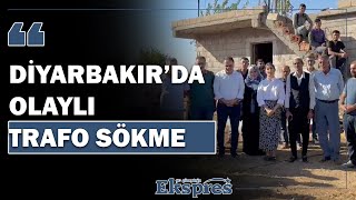 Diyarbakır’da olaylı trafo sökme Milletvekili Ceylan Akça DEDAŞ köylere çöküyor [upl. by Clower]