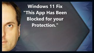 Windows 11 Fix quotThis App Has Been Blocked for your Protectionquot [upl. by Malvino]