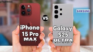 iPhone 15 Pro Max Vs Samsung Galaxy S25 Ultra 5G ⚡ full Details [upl. by Ruffo]