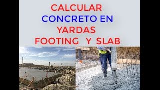 COMO CALCULAR CONCRETO CANTIDAD YARDAS CUBICAS PARA CIMENTACIONESFOOTING Y SLABYARD CALCULATION [upl. by Lajet]