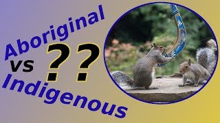 Aboriginal vs Indigenous  What is the Difference Definitions for Aborigine and Indigenous [upl. by Secrest]