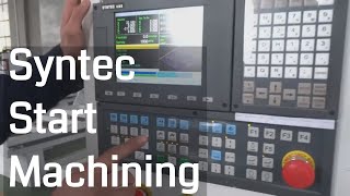 Syntec 6MB Operation Guide  Machining Start [upl. by Abas537]