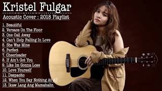 Kristel Fulgar Acoustic  Mashup Cover  Top Pinoy Songs Cover 2020 playlist [upl. by Kameko]