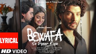 Bewafa Se Pyaar Kiya Lyrical Payal Dev Jubin N  Riva Gautam Manoj M  Donati Media  Bhushan K [upl. by Elwood]