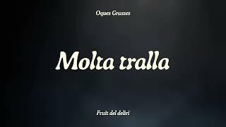 OQUES GRASSES  MOLTA TRALLA [upl. by Anihcak23]