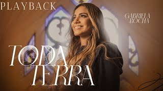 TODA TERRA  GABRIELA ROCHA PLAYBACK COM LETRA [upl. by Aztin]