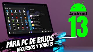 INSTALAR ANDROID 13 EN COMPUTADORAS TOUCH Y DE BAJOS RECURSOS 2024 [upl. by Vladamar]