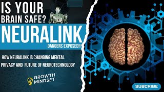 Mind Data Hacking How Neuralink is Changing Mental Privacy  Future of Neurotechnology [upl. by Trebo]