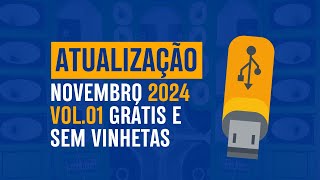 Atualização de Novembro 2024 Vol01  Atualize aqui o Pen Drive Grátis e Sem Vinhetas [upl. by Audrye666]