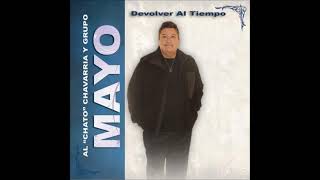 Al quotCHATOquot Chavarria Y Grupo Mayo ♪ Cariño Mio [upl. by Atsedom]