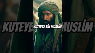 Türkleri Zorla Müslüman Yapan Adam Kuteybe Bin Müslim 🕌🛡️🕌 [upl. by Troxell99]